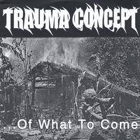 Trauma Concept : ...of What to Come